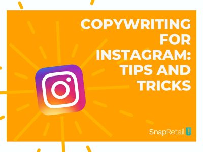 Copywriting for Instagram_ Tips and Tricks - SnapRetail Blog