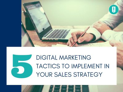 5 Digital Marketing Tactics to Implement in Your Sales Strategy