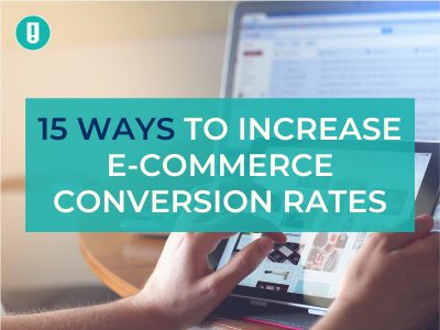 15 Ways To Increase E-Commerce Conversion Rates