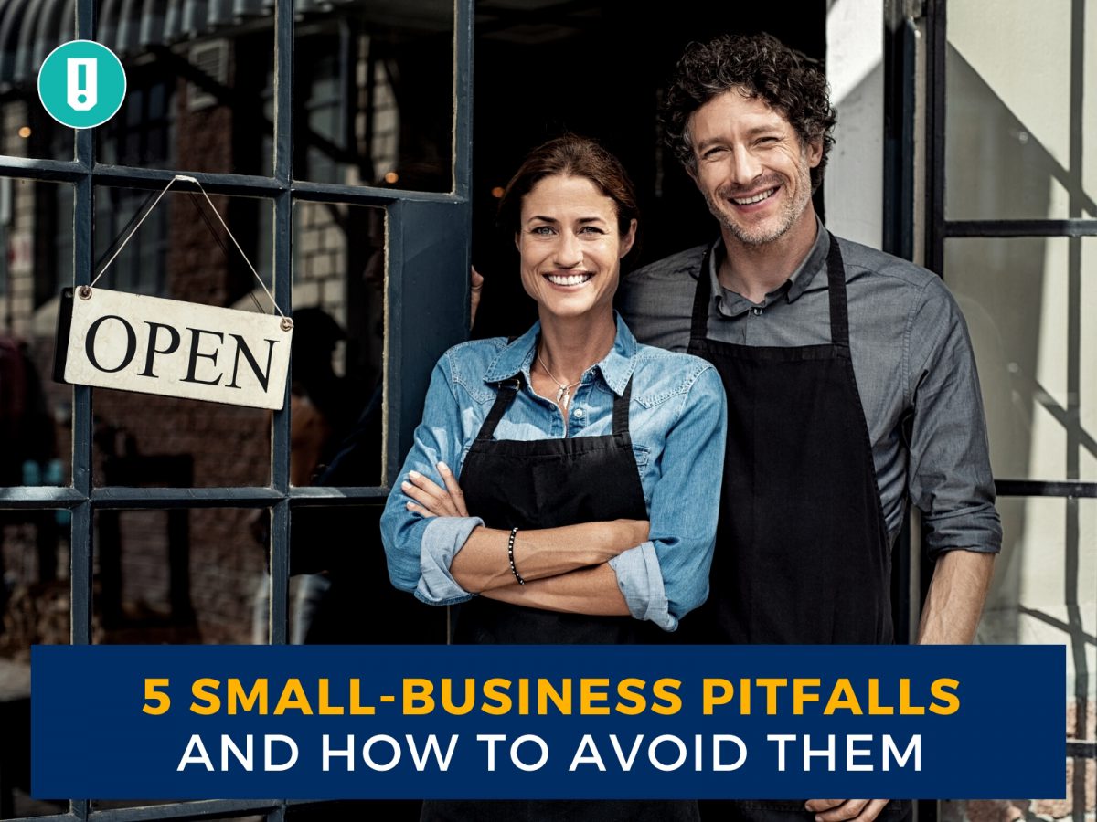5 Small-Business Pitfalls and How to Avoid Them