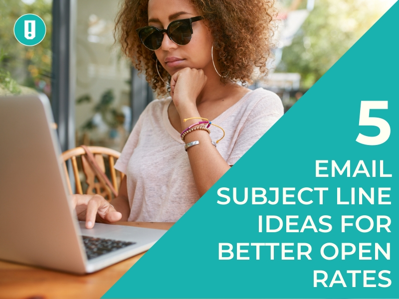 5 Email Subject Line Ideas for Better Open Rates