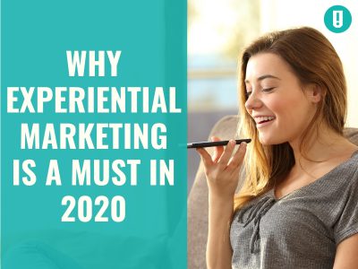 Why Experiential Marketing Is A Must In 2020