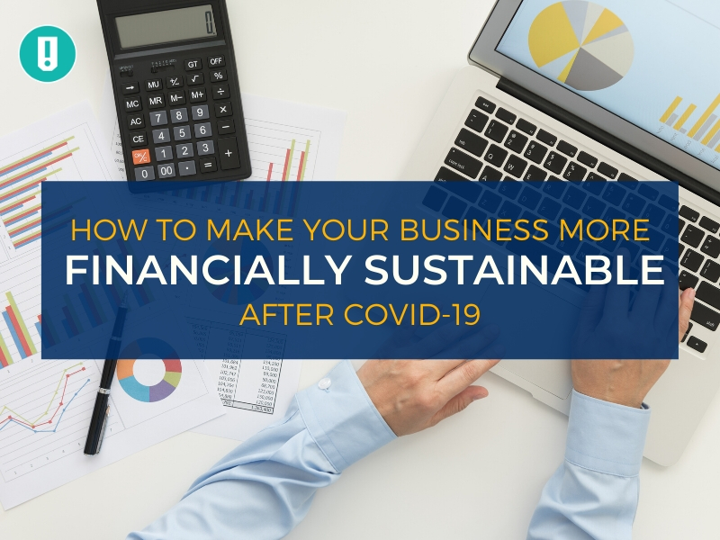 How To Make Your Business More Financially Sustainable after COVID-19