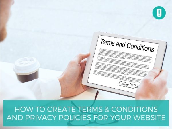 How To Create Terms & Conditions And Privacy Policies For Your Website ...